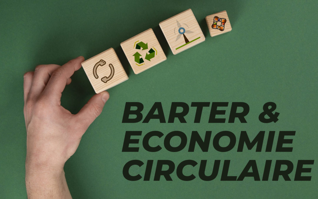 Le Barter, partie prenante de l’économie circulaire.