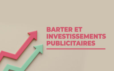 Les volumes Barter suivent la progression des investissements publicitaires.